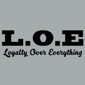 Mens T-Shirt | Loyalty Over Everything