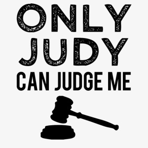 Only Judy can Judge me funny saying shirt