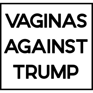 Vaginas against Trump (classic black)