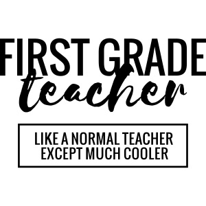 Cool 1st Grade Teacher Funny Teacher T-Shirt