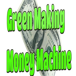Green Making Money Machine
