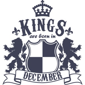 Kings are born in December