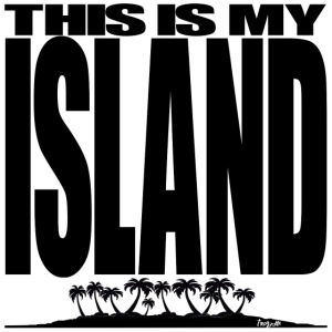 "This is MY ISLAND"