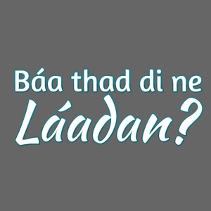 Can you speak Laadan B png