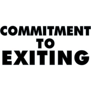 Commitment To Exiting