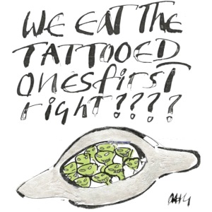 We Eat the Tatooed Ones First
