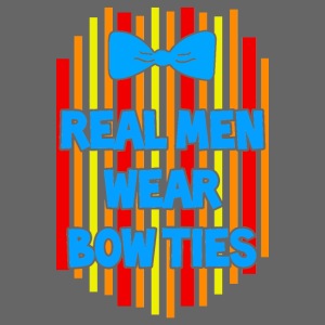 Real Men Wear Bow Ties Bert