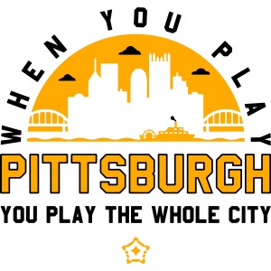 When You Play Pittsburgh, You Play The Whole City