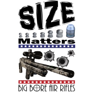 T-shirt "Size Matters" Big Bore Air Rifles