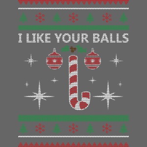I like your balls ugly Christmas sweater