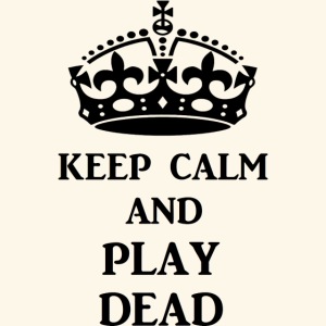 keep calm play dead blk