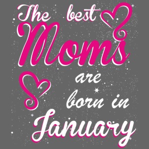 The Best Moms are born in January