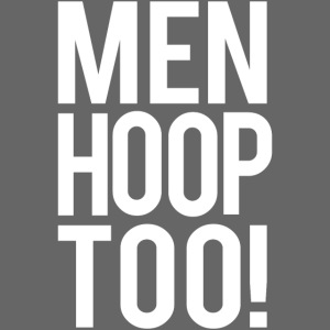 White - Men Hoop Too!