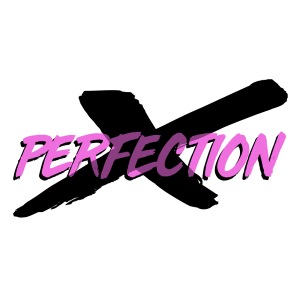 NO PERFECTION