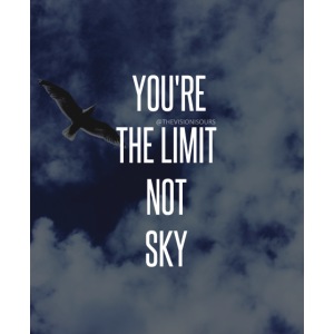 YOU'RE THE LIMIT NOT SKY