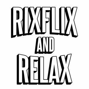RixFlix and Relax