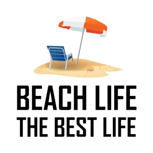 Beach Life The Best Life