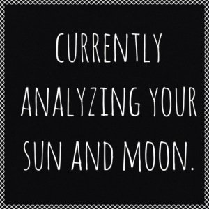 Analyzing Your Sun and Moon