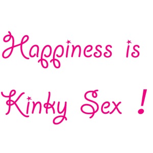 Happiness Is Kinky Sex