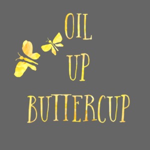 Oil up buttercup