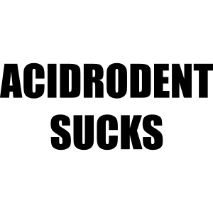 acidrodent sucks