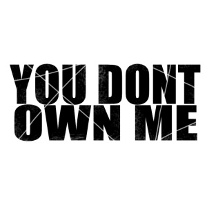 You don't own me black