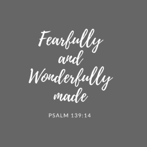 Fearfully and Wonderfully Made shirt