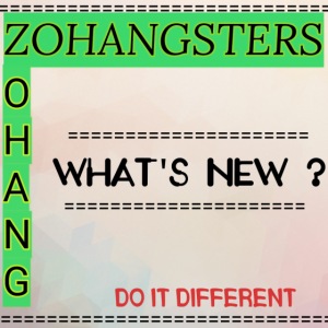ZOHANGSTERS WHAT'S NEW ?