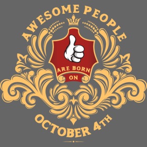 Awesome People are born on October 4th