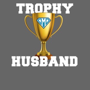 DMD Trophy Husband