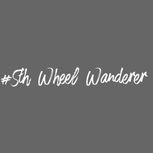 #5th Wheel Wanderer