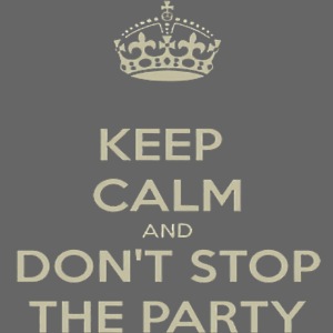 KEEP CALM AND PARTY