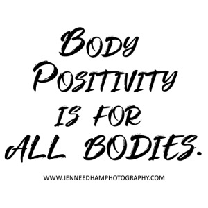 Body Positivity is for All Bodies