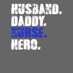 Husband Daddy Nurse Hero, Funny Fathers Day Gift