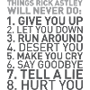 Things Rick Astley Will Never Do