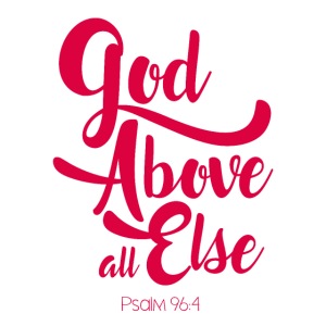 Psalm 96:4 God above all else