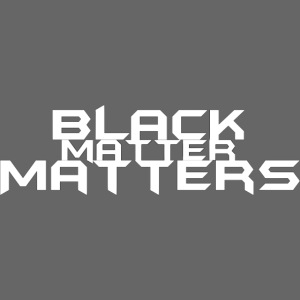 BLACK Matters