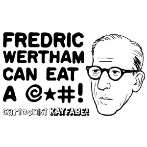 Fredric Wertham Can Eat A @*#!