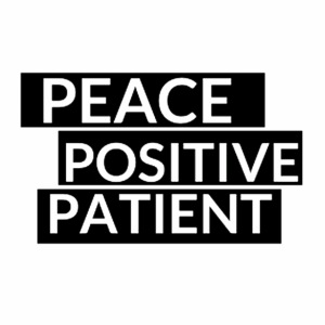 Peace, Positive, Patient