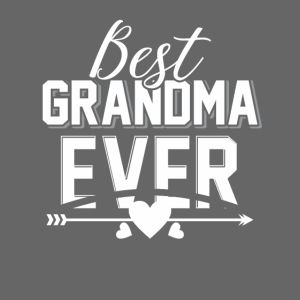 Best Grandma Ever, Best Mom Ever, Best Grandmother