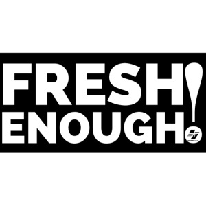 Fresh Enough