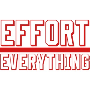 Effort Over Everything