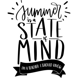 Summer is a State of Mind - Funny Teacher T-shirt