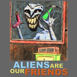 Aliens Are Our Friends