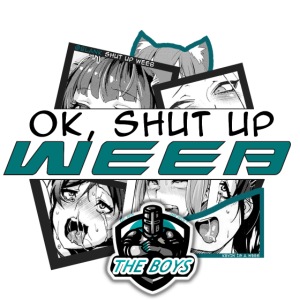 Shut Up Weeb