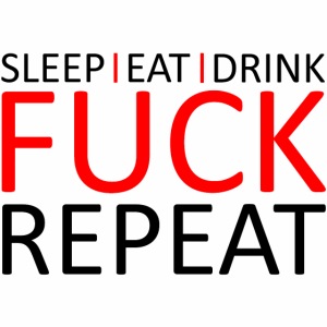 Sleep Eat Drink Fuck Repeat Red Party Design