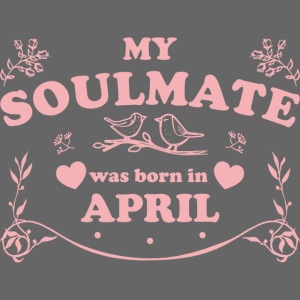 My Soulmate was born in April