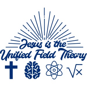 Jesus is the Unified Field Theory