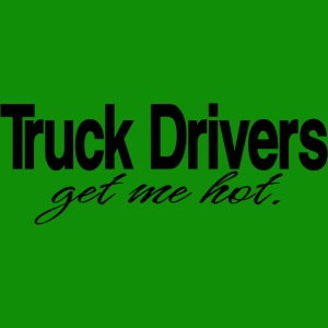 Truck Drivers Get Me Hot