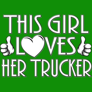 This Girl Loves Her Trucker